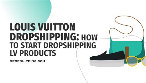 dropshipping louis vuitton|How To Start Louis Vuitton Dropshipping in 2024 & Top LV Products.